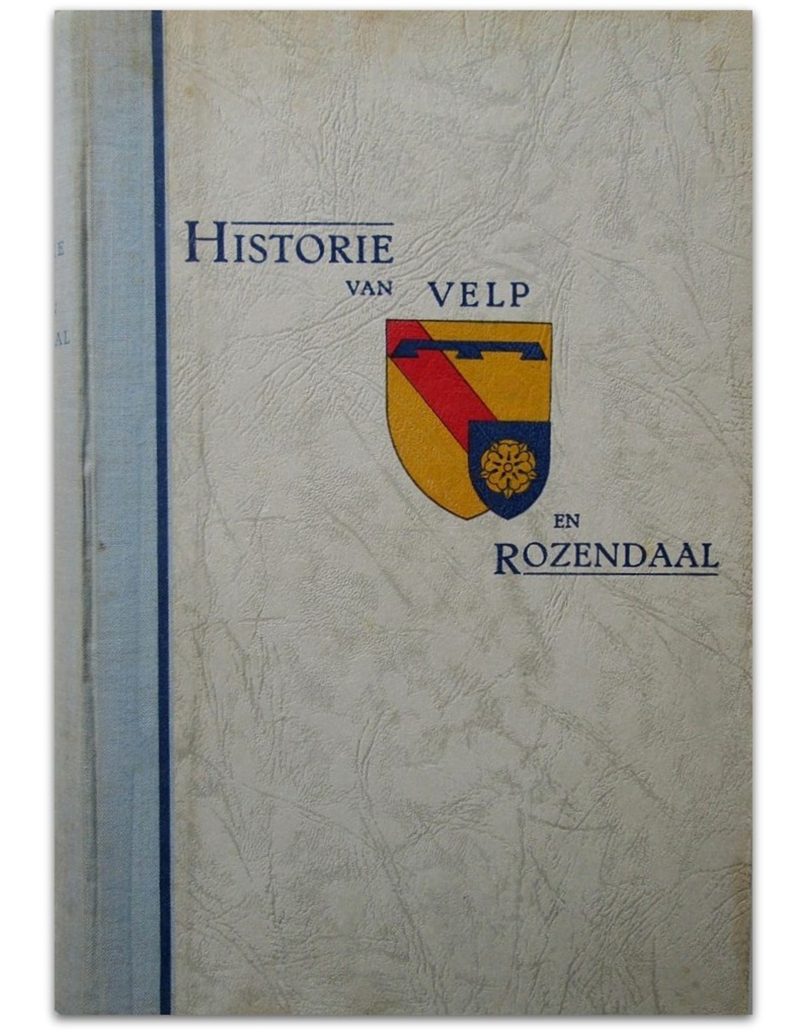 H. Kerkkamp - Historie van Velp en Rozendaal. De bouwstoffen voor deze plaatselijke geschiedenis [...]. Bandteekening van G.J. Veenstra