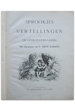 Gebroeders Grimm - Sprookjes en Vertellingen van de Gebroeders Grimm. Met illustratiën van P. Grot Johann