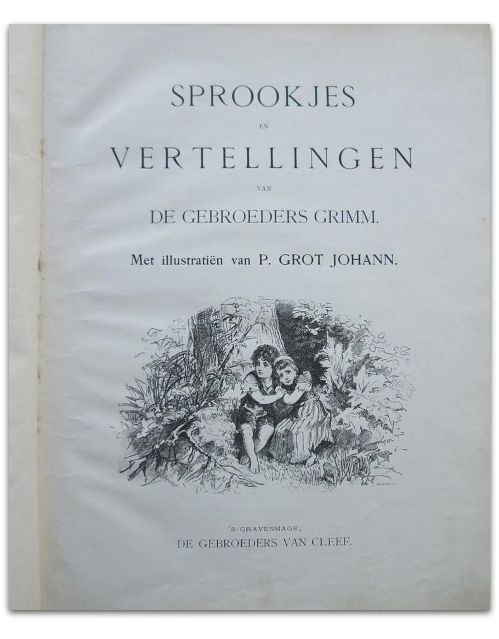 Gebroeders Grimm - Sprookjes en Vertellingen van de Gebroeders Grimm. Met illustratiën van P. Grot Johann