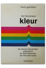 Frans Gerritsen - Het fenomeen Kleur. De nieuwe kleurenleer gebaseerd op [...] kleurperceptie