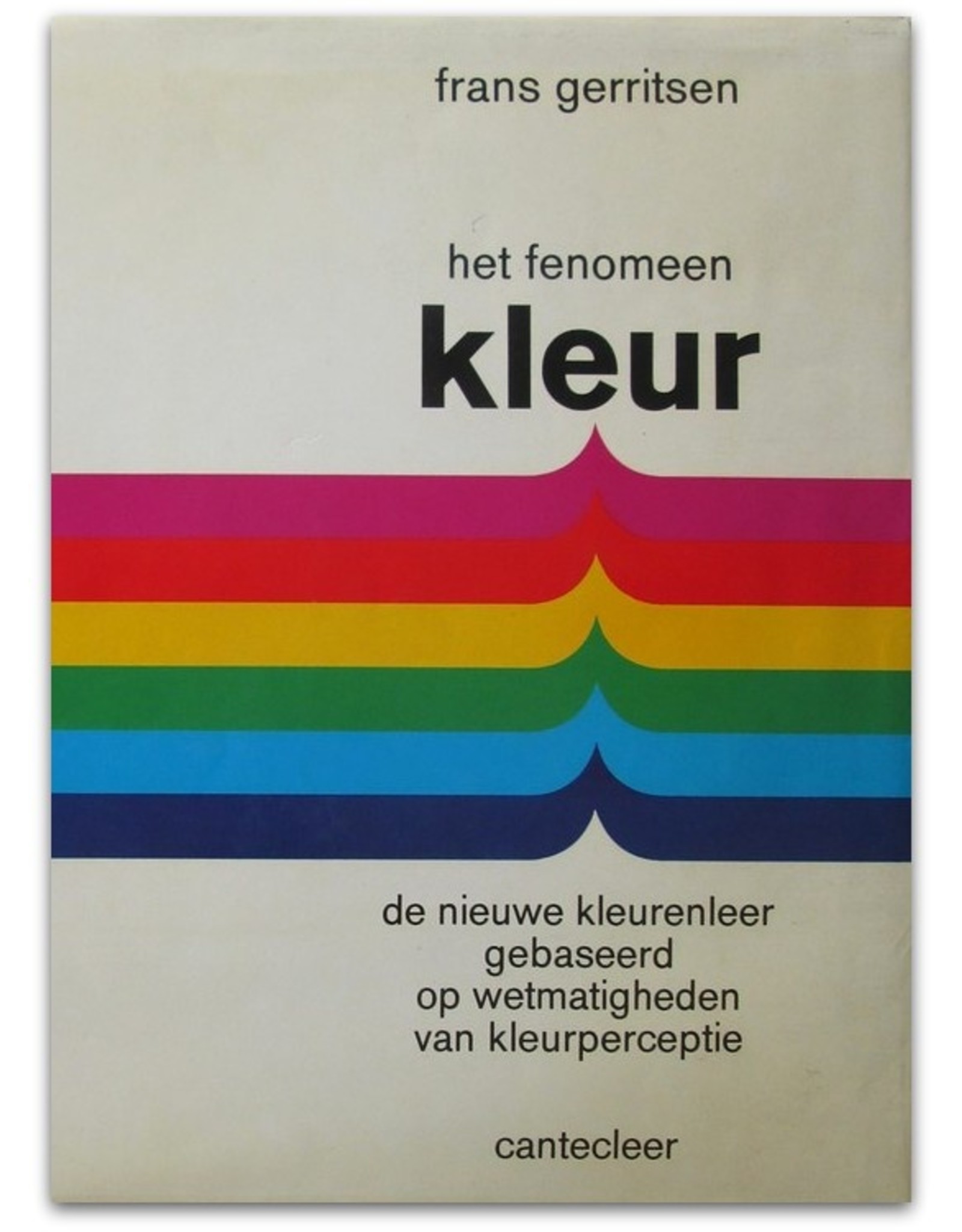 Frans Gerritsen - Het fenomeen Kleur. De nieuwe kleurenleer gebaseerd op [...] kleurperceptie