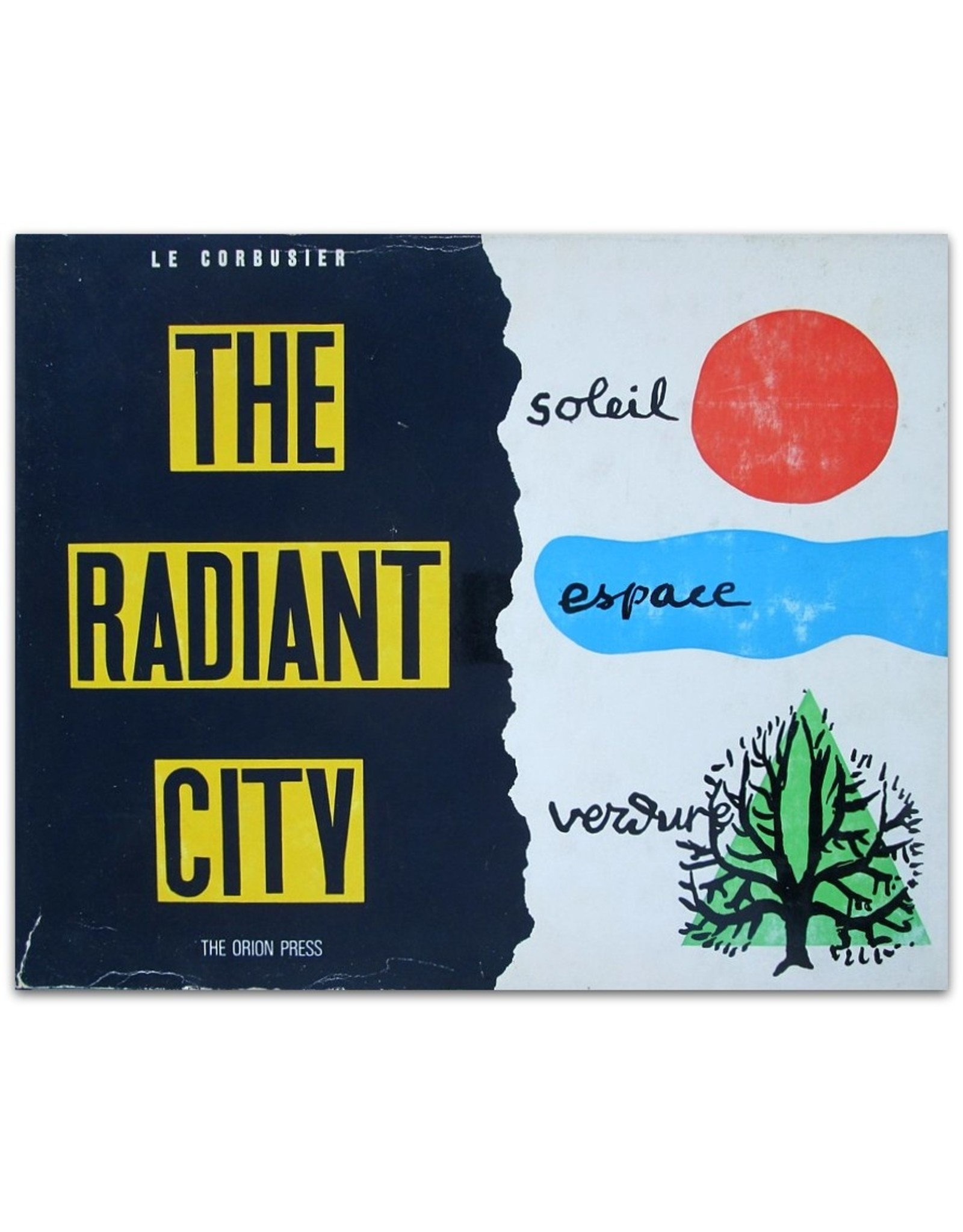 Le Corbusier - The Radiant City - Elements of a doctrine of urbanism to be used as the basis of our machine-age civilization