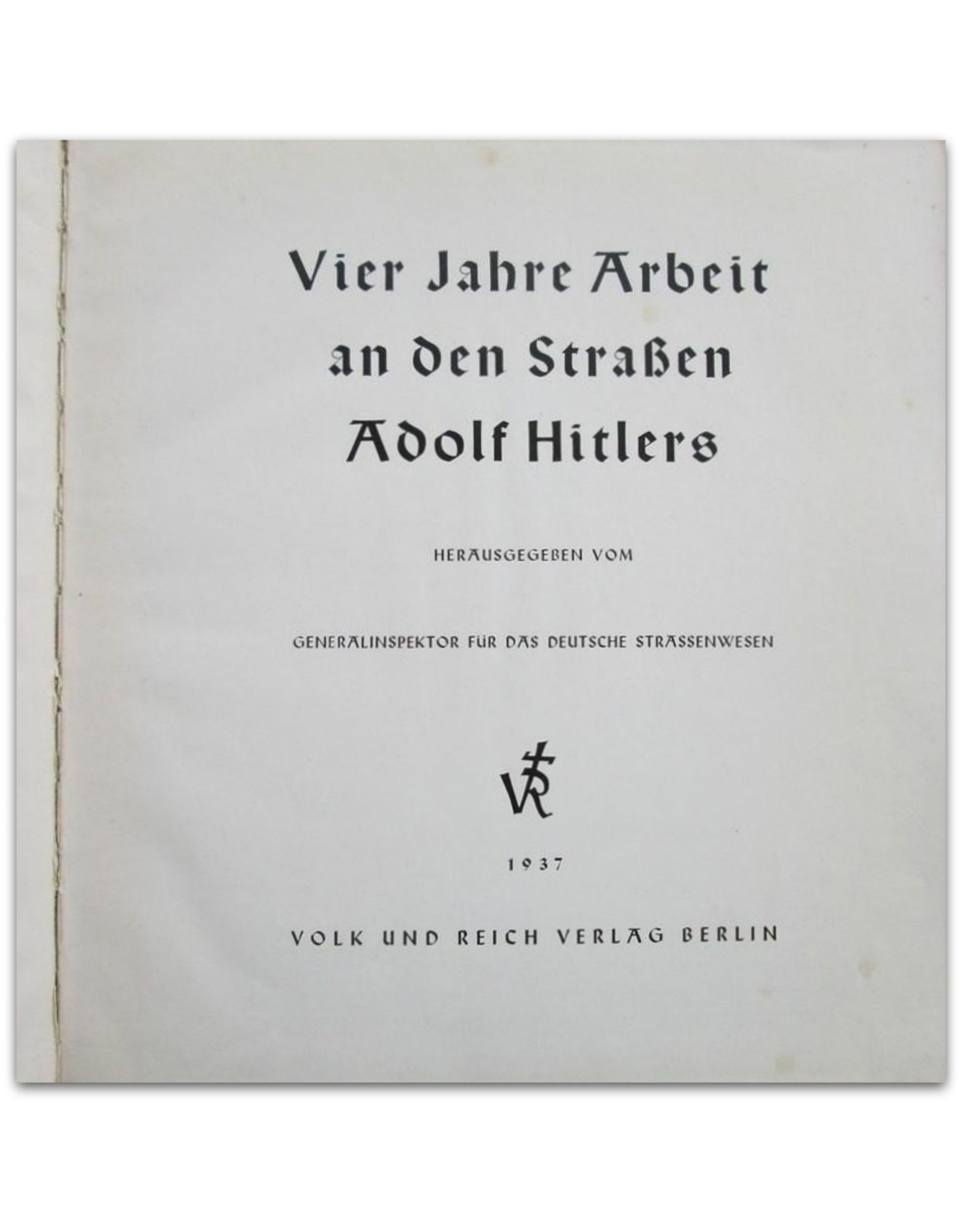 Vier Jahre Arbeit an den Straßen Adolf Hitlers