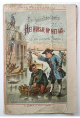 [Anoniem] - De geschiedenis van Het Huisje op het IJs. Linnen Prentenboek. Met gekleurde Plaatjes