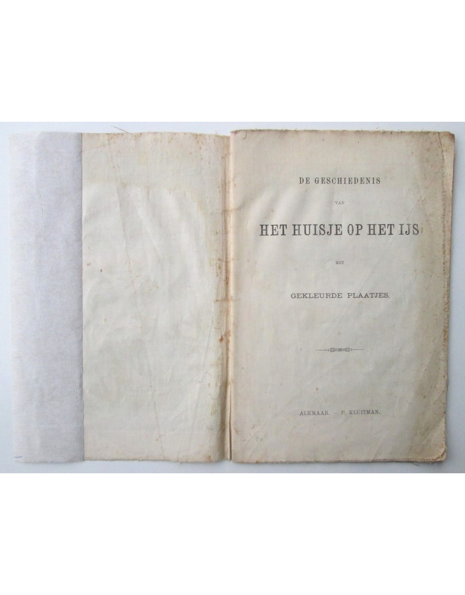 [Anoniem] - De geschiedenis van Het Huisje op het IJs. Linnen Prentenboek. Met gekleurde Plaatjes