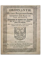 Ordinantie van Richter, Burgermeesteren, Schepenen ende Raedt der Stadt Arnhem. Beroerende de maniere van procedieren in Civile ende Criminele saecken aldaer voor-vallende [...]