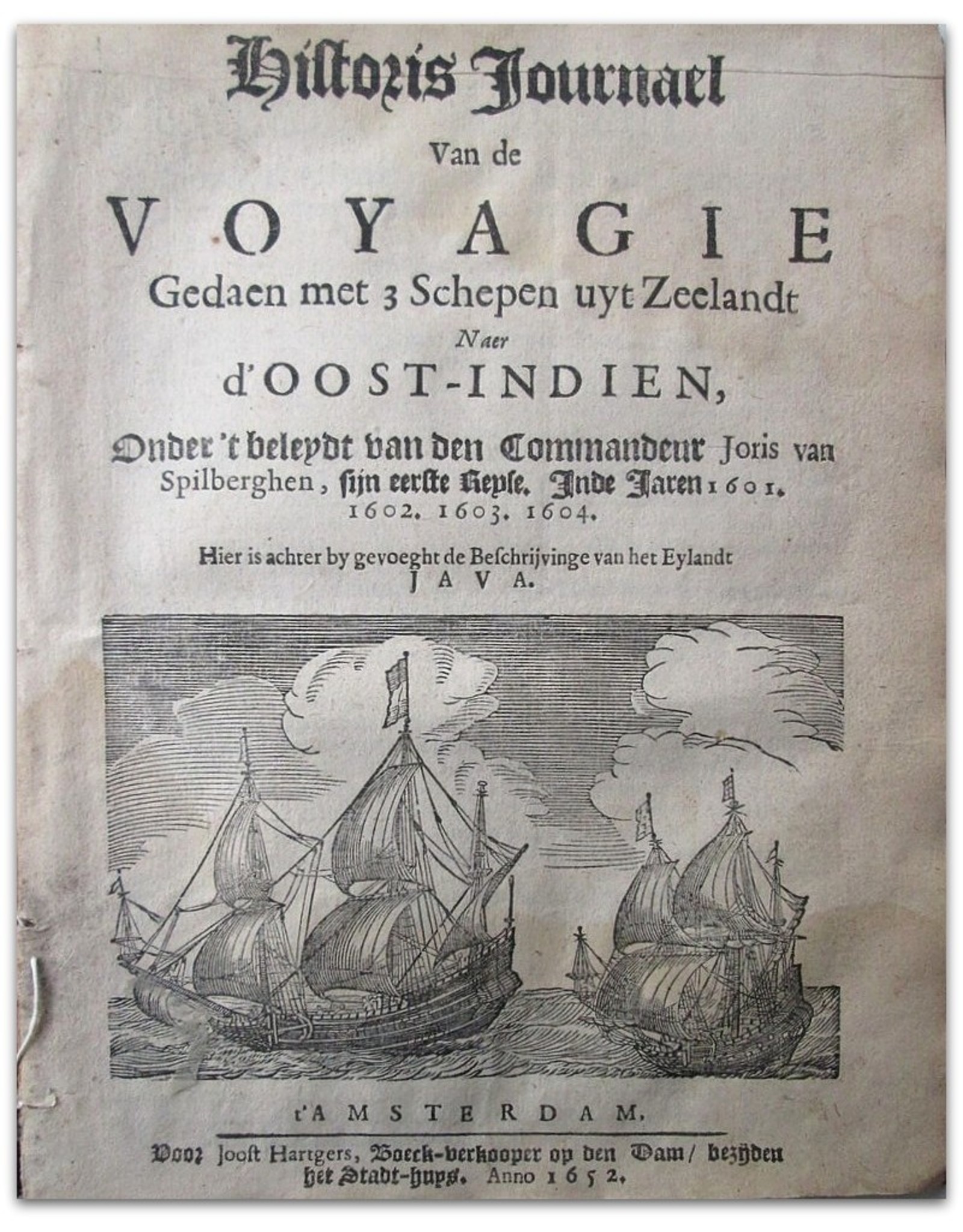 Historis Journael van de Voyagie Gedaen met 3 Schepen uyt Zeelandt naer d'Oost-Indien, Onder 't beleydt van Commandeur Joris van Spilberghen, sijn eerste reyse, inde Jaren 1601, 1602, 1603, 1604 [...] Beschrijvinge van het Eylandt JAVA