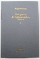 August Wolfstieg - Bibliographie der freimaurerischen Literatur. Herausgegeben im auftrage des Vereins deutscher Freimaurer