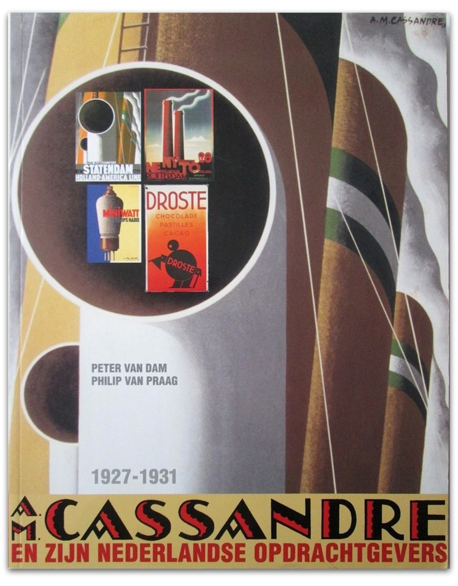[Posters] A.M. Cassandre en zijn Nederlandse opdrachtgevers 1927-1931. Catalogue raisonné