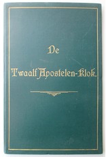 De Twaalf Apostelen-Klok tentoongesteld in [...] Arnhem van 1 Juni tot 1 October 1897