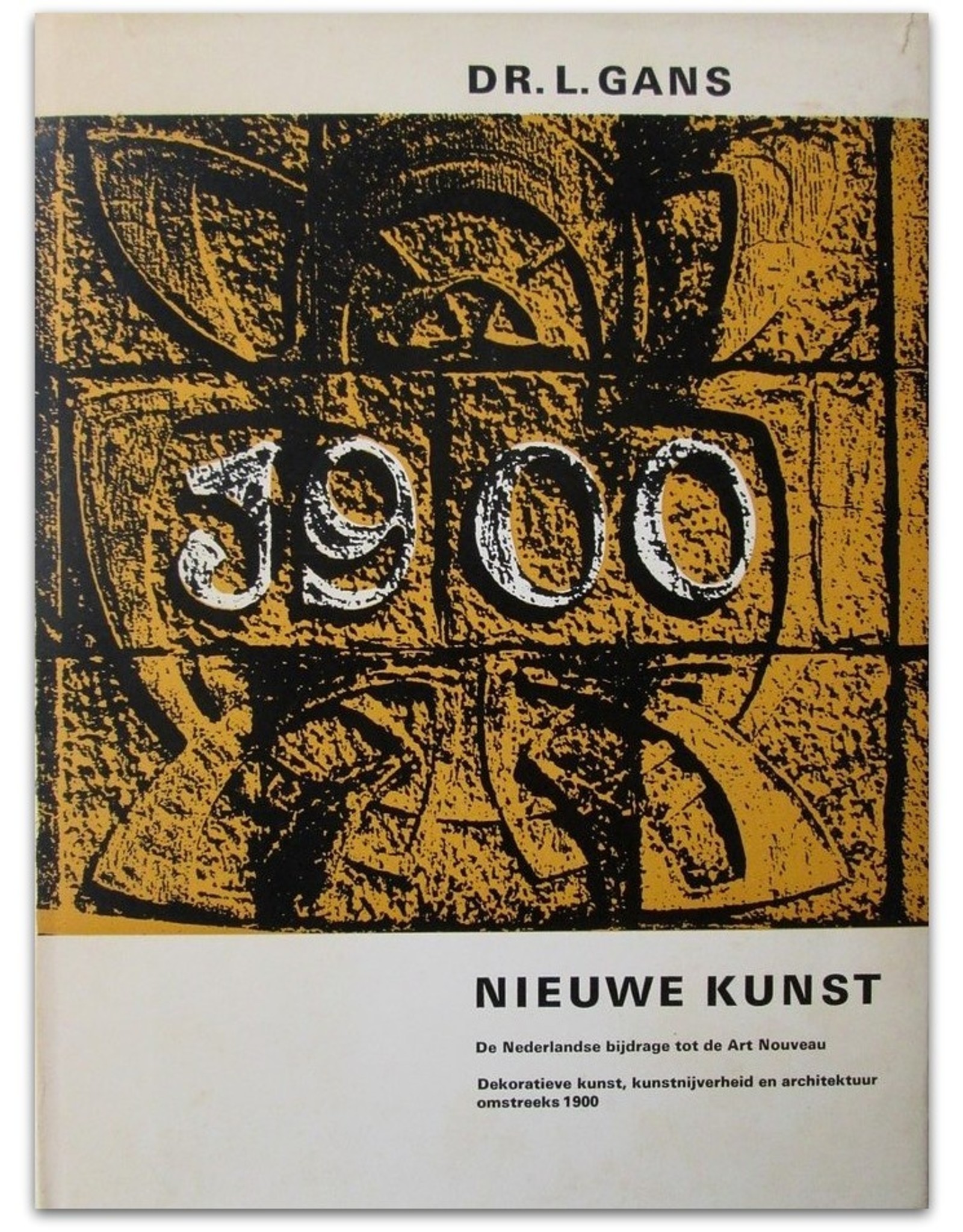 L. Gans - Nieuwe Kunst: De Nederlandse bijdrage tot de Art Nouveau. Dekoratieve kunst, kunstnijverheid en architektuur omstreeks 1900