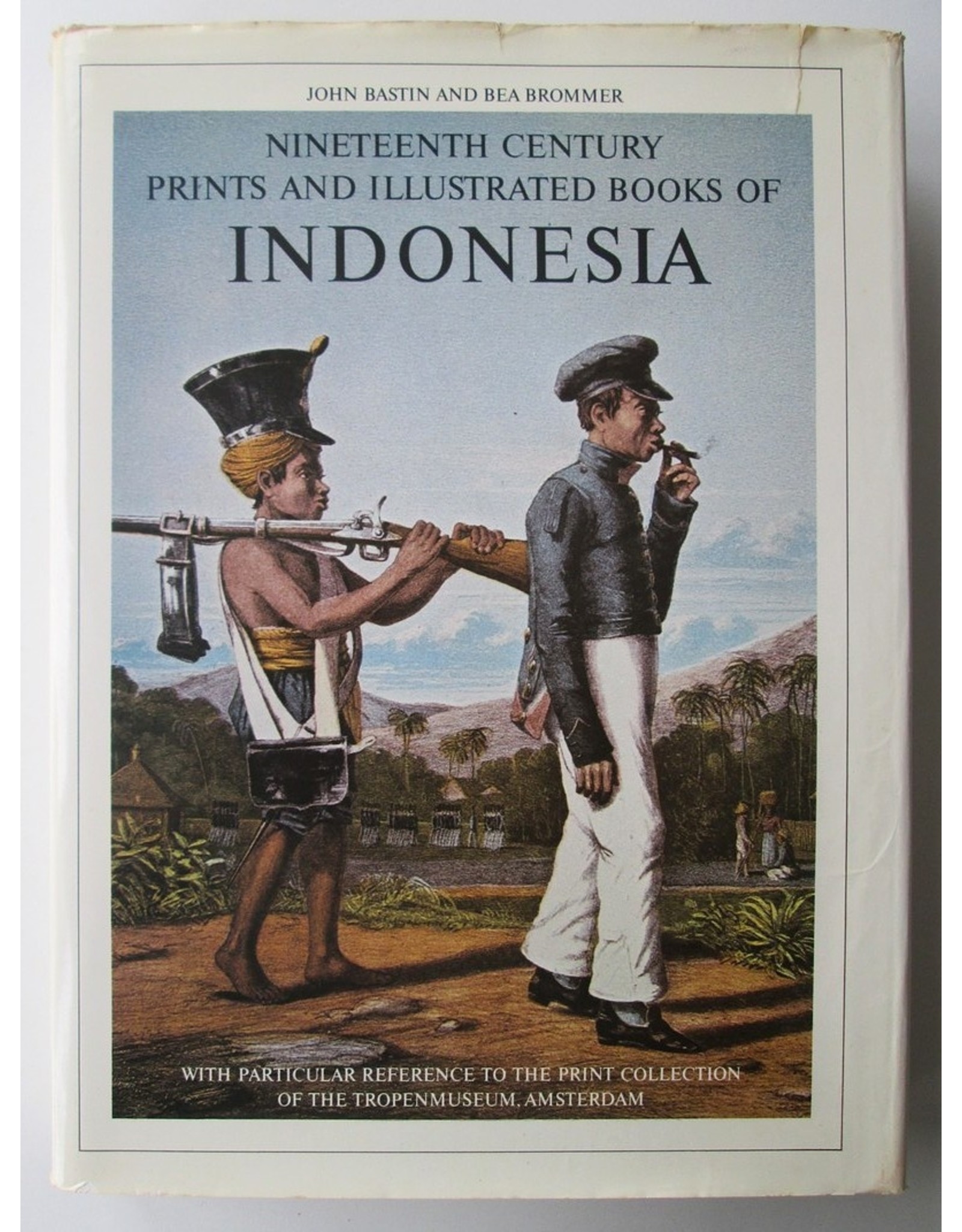 Bastin & Brommer - Nineteenth Century Prints and Illustrated Books of Indonesia: A Descriptive Bibliography. With particular reference to the print collection of the Tropenmuseum, Amsterdam