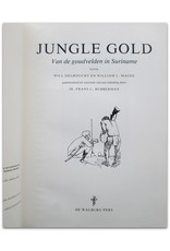 Will Degrouchy & William L. Magee - Jungle Gold. Van de goudvelden in Suriname. Geannoteerd en [...] inleiding door Ir. Frans C. Bubberman