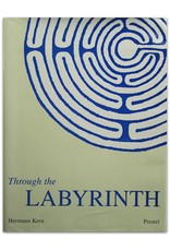 Hermann Kern - Through the Labyrinth: Designs and Meanings over 5,000 Years