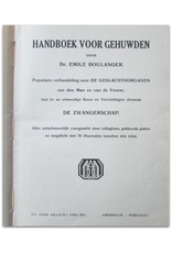 Dr. Emile Boulanger - Handboek voor Gehuwden: Populaire verhandeling over de Geslachtsorganen van den Man en van de Vrouw, [...] Zwangerschap