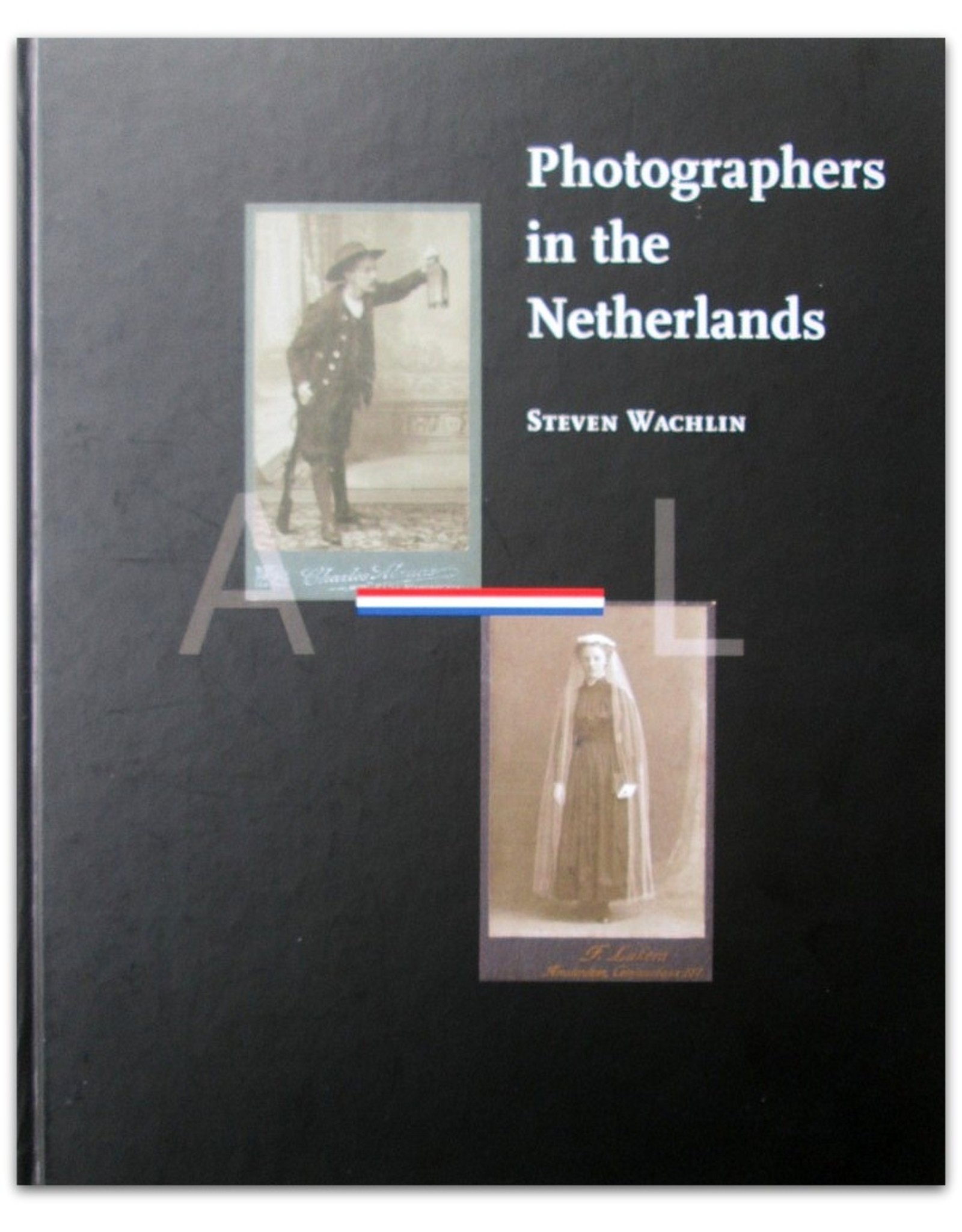 Steven Wachlin - Photographers in the Netherlands: A survey of commercial photographers born before 1900 [...]