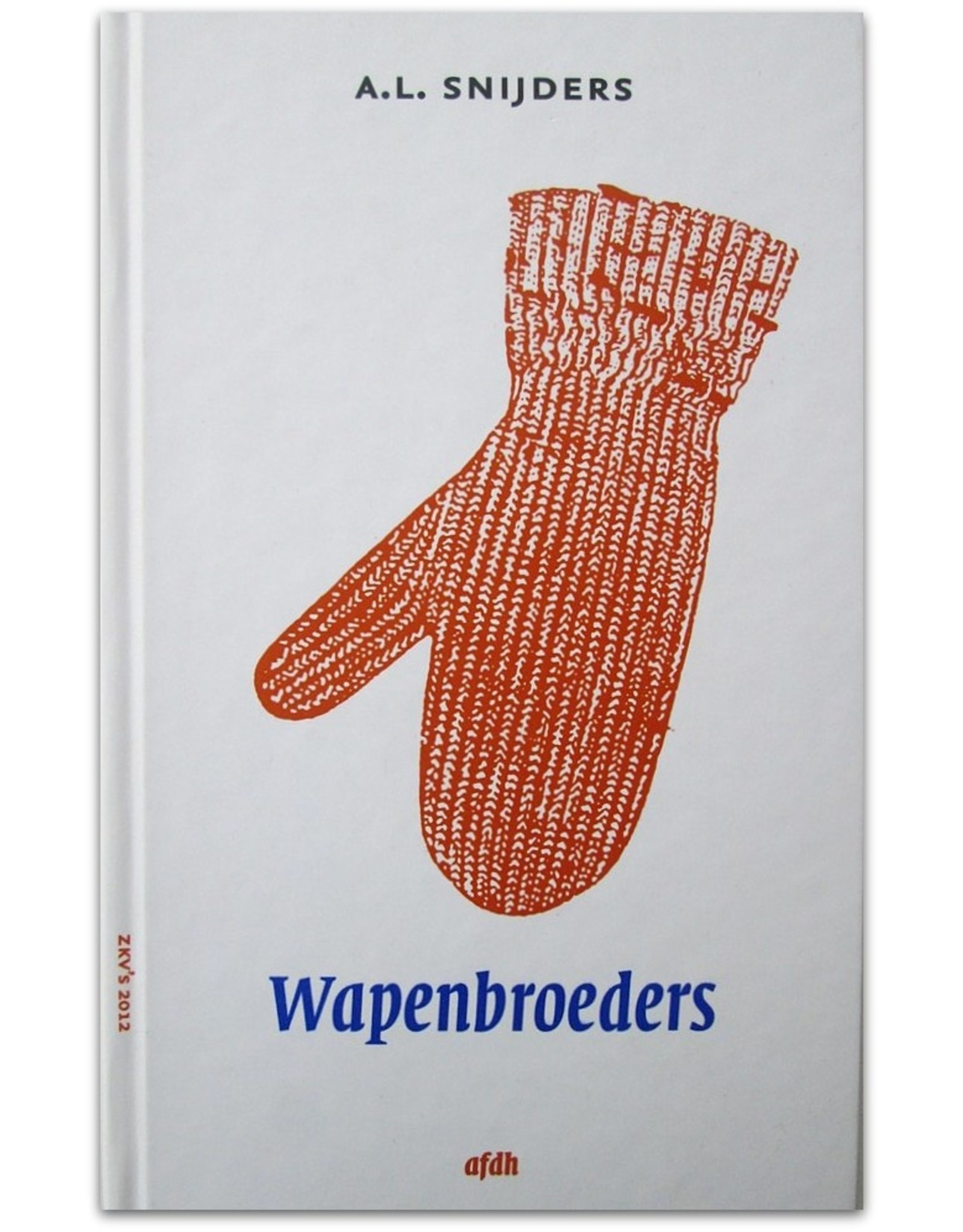 A.L. Snijders - Wapenbroeders: 131 ZKV's / Roland Sips: twaalf 'pages'