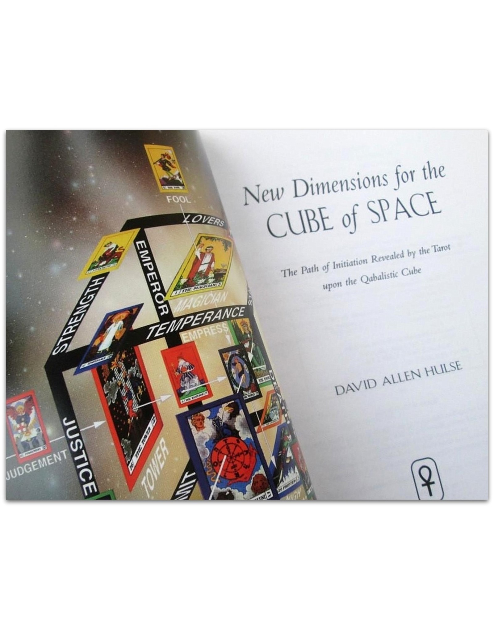 David Allen Hulse - New Dimensions for the Cube of Space. The Path of Initiation Revealed by the Tarot upon the Qabalistic Cube