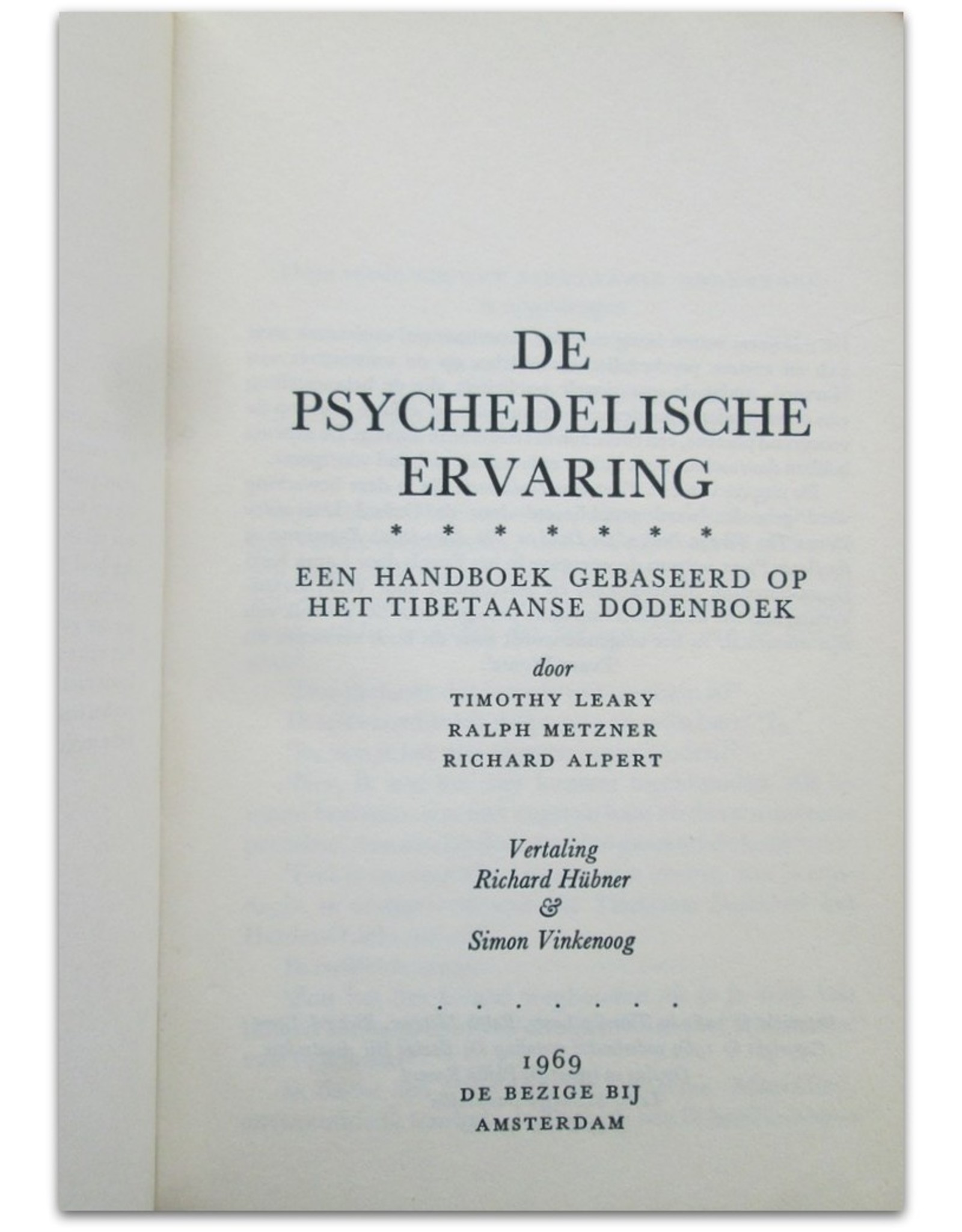 Timothy Leary - De psychedelische ervaring: Een handboek gebaseerd op het Tibetaanse Dodenboek. Vertaling Richard Hübner & Simon Vinkenoog