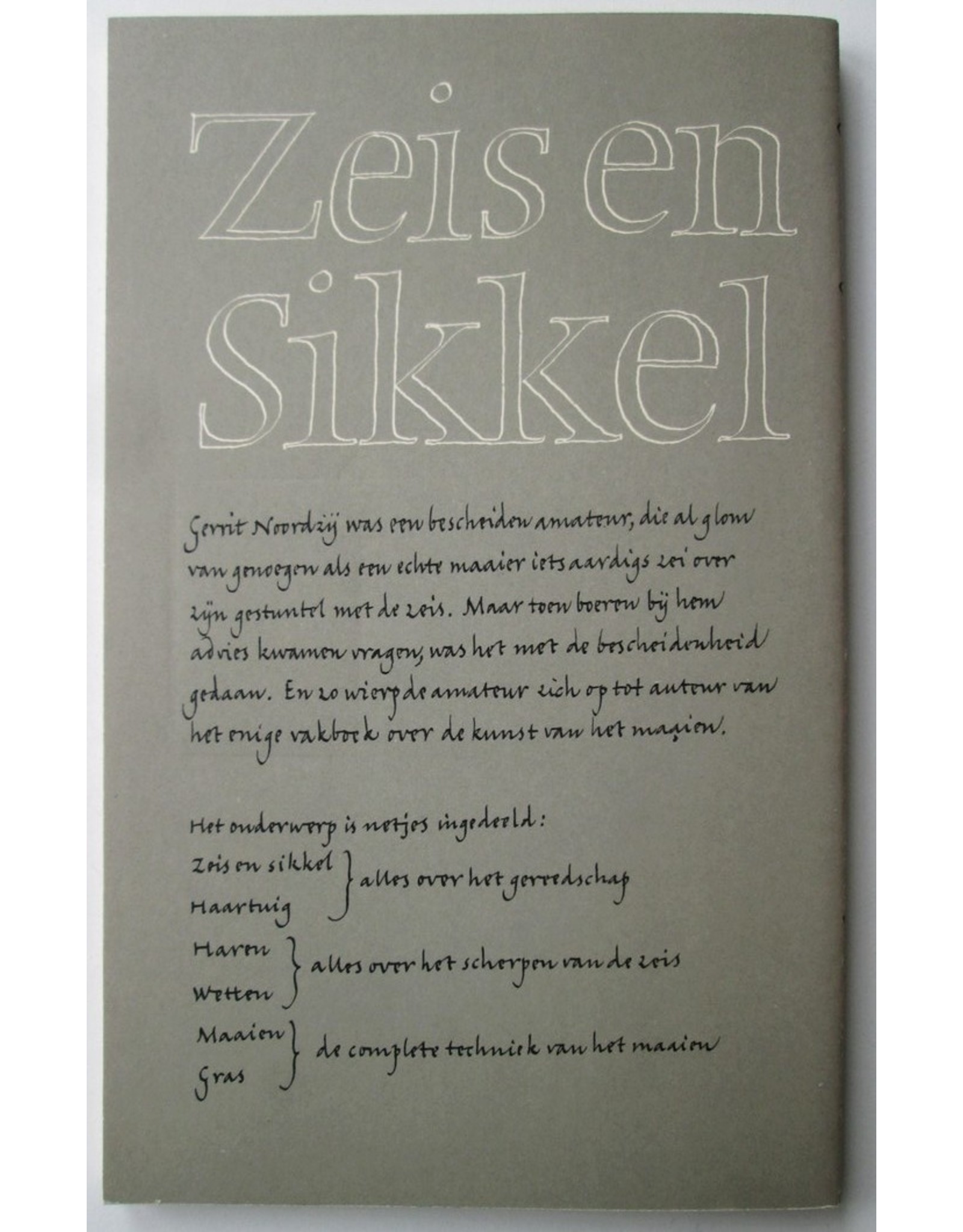 Gerrit Noordzij - Zeis en Sikkel: De kunst van het maaien