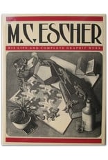 M.C. Escher : His Life and Complete Graphic Work. With a Fully Illustrated Catalogue. With Essays by Bruno Ernst [and] M.C. Escher