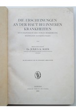 Dr. Julius K. Mayr - Die Erscheinungen an der Haut bei inneren Krankheiten einschliesslich der durch Behandlung bedingten Schädigungen. [...]