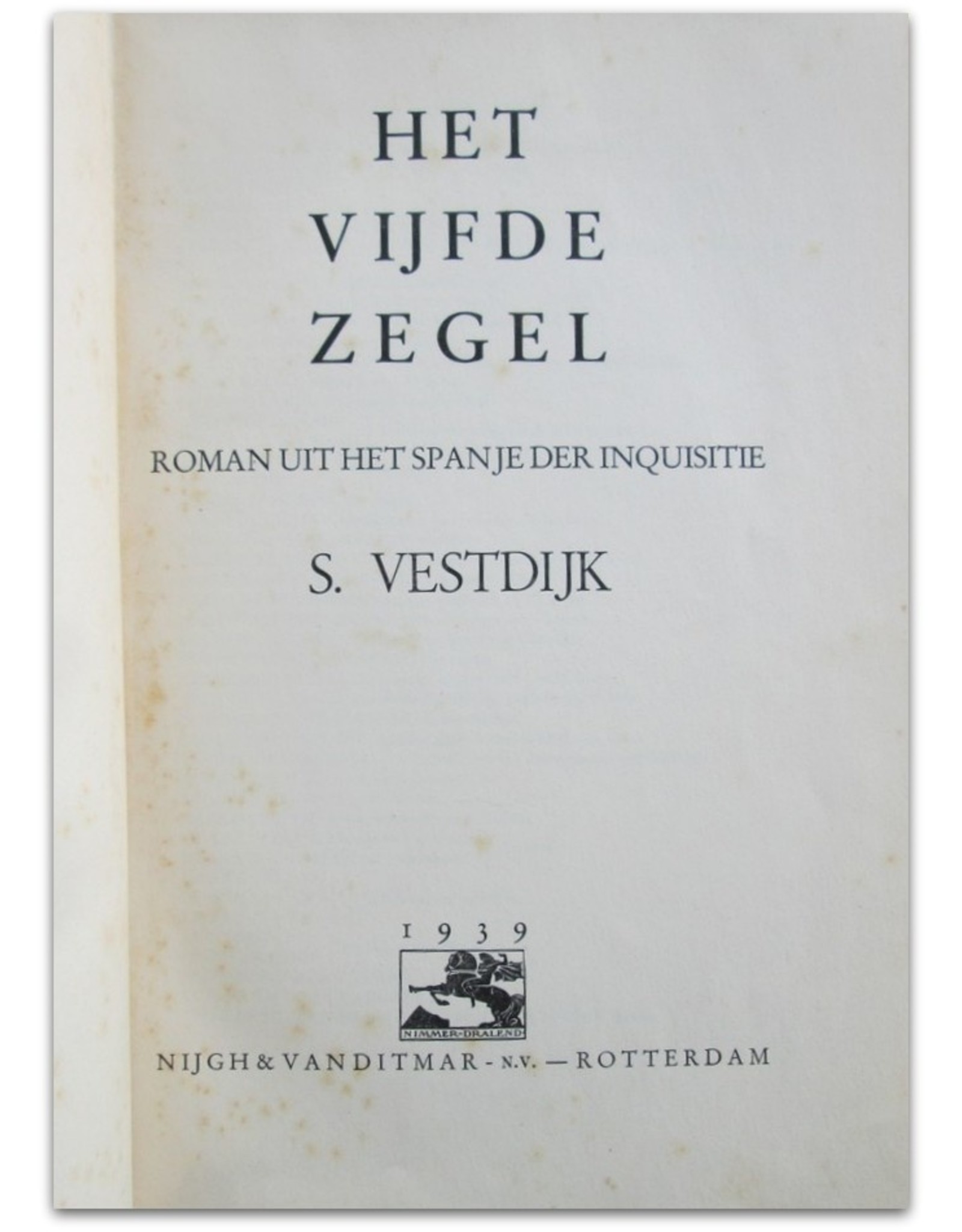 Simon Vestdijk - Het Vijfde Zegel: Roman uit het Spanje der Inquisitie
