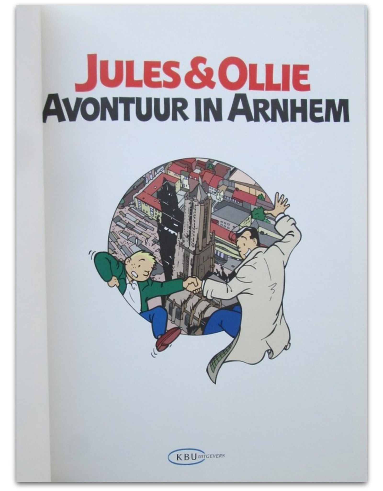 René Bergmans & Keddo Göllner - Jules en Ollie: Avontuur in Arnhem