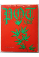 Pot Art for Pot Heads: Marijuana Reading Matter. An Anthology of reprints from the Popular Press