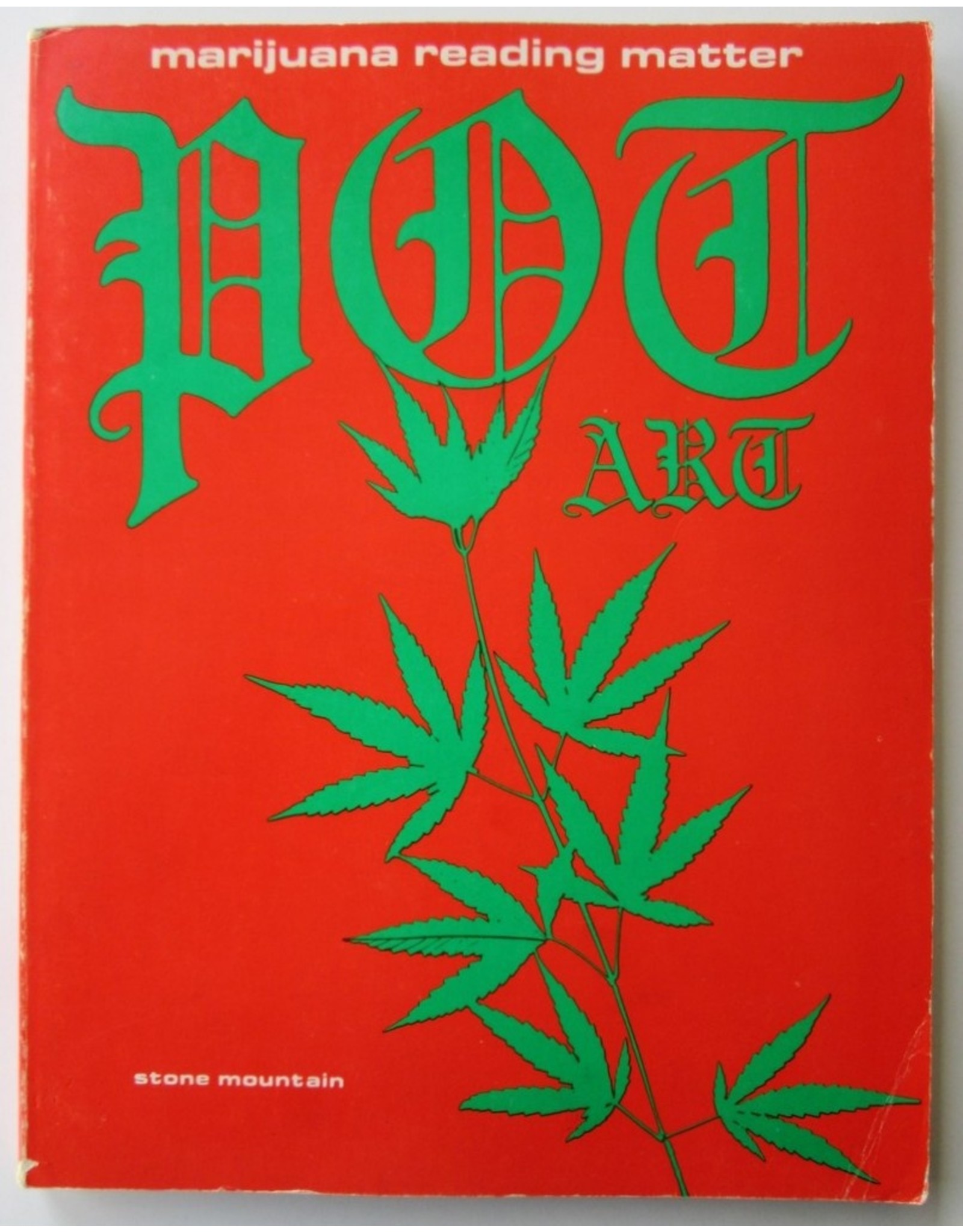 Pot Art for Pot Heads: Marijuana Reading Matter. An Anthology of reprints from the Popular Press