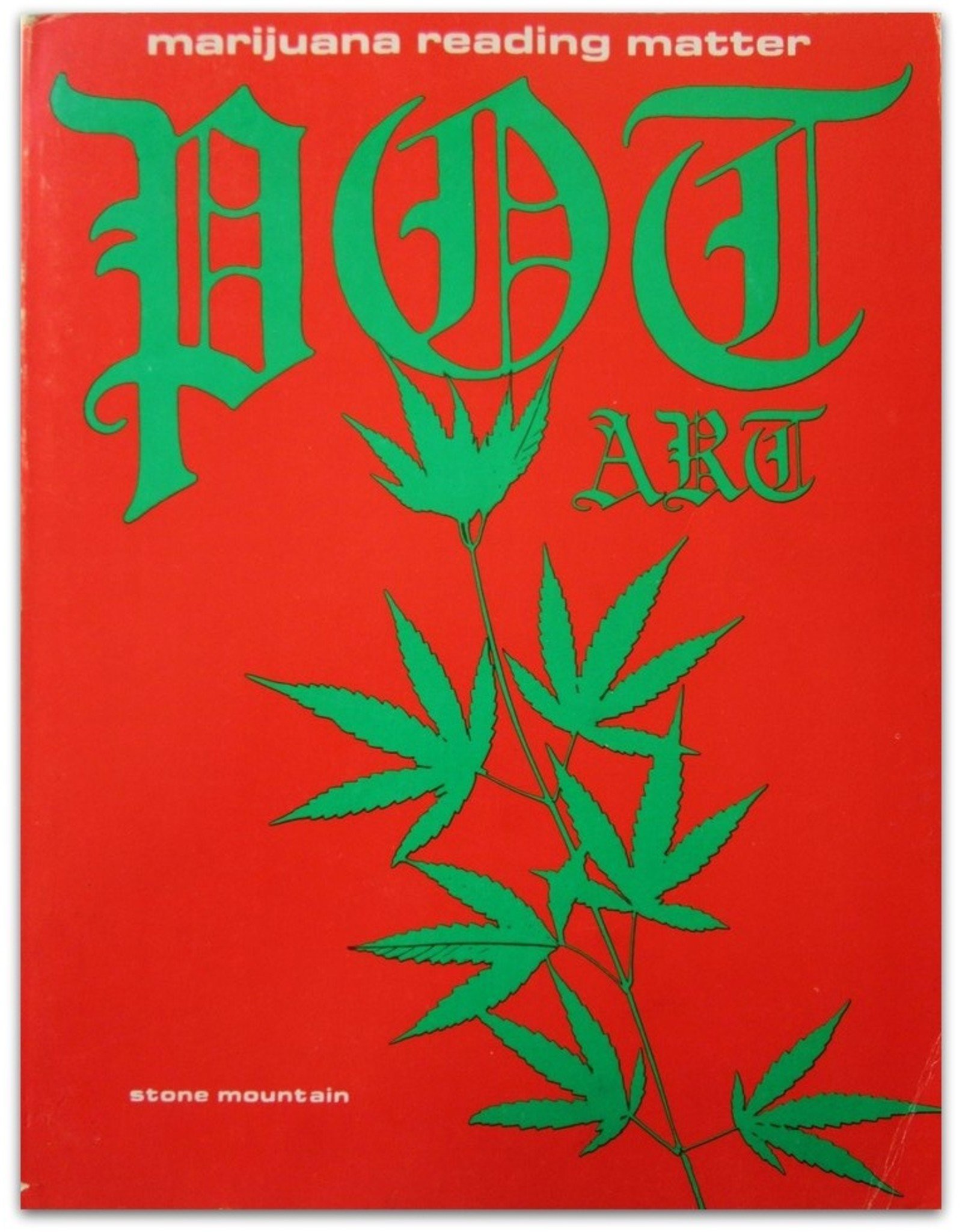 Pot Art for Pot Heads: Marijuana Reading Matter. An Anthology of reprints from the Popular Press