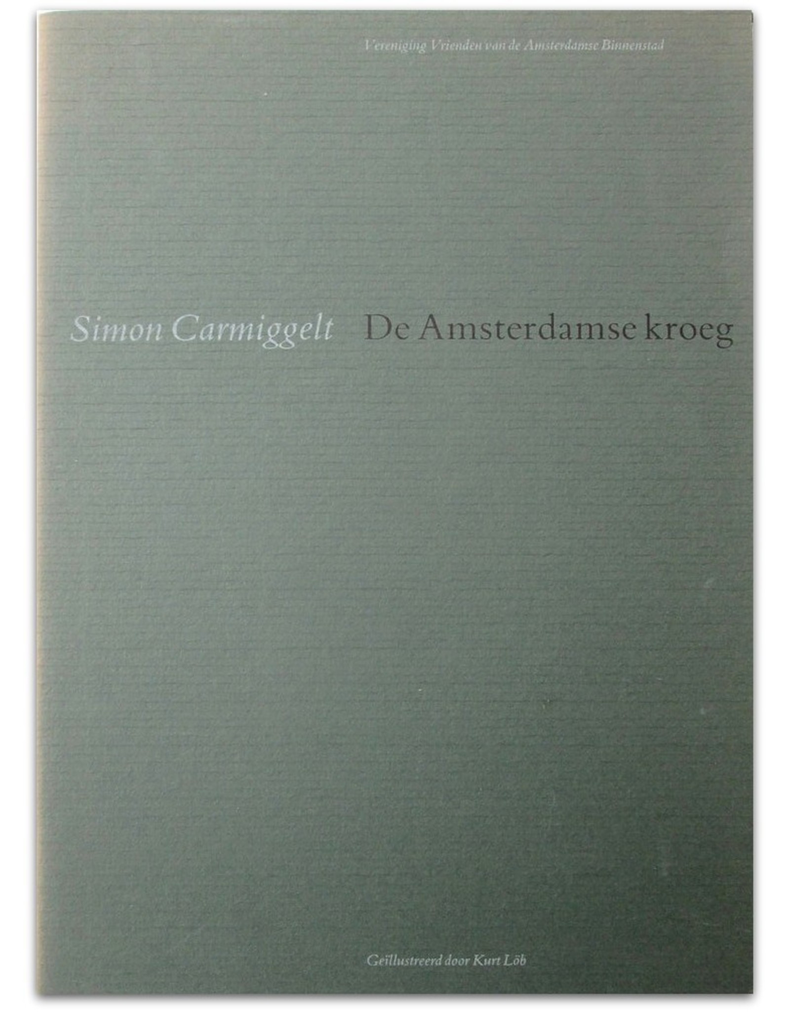 Simon Carmiggelt - De Amsterdamse kroeg. Geïllustreerd door Kurt Löb