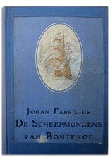 Johan Fabricius - De Scheepsjongens van Bontekoe [met] Teekeningen van den schrijver