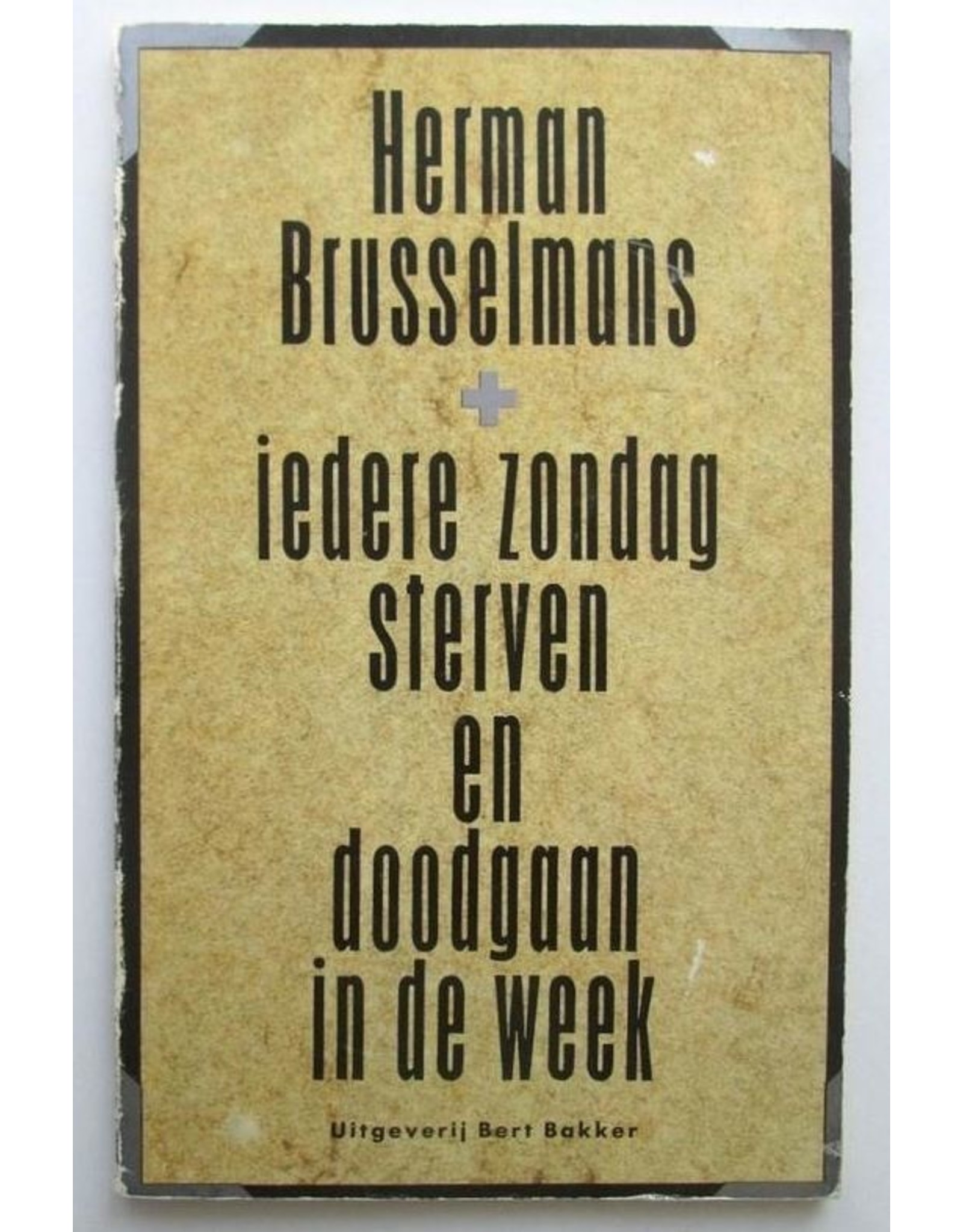 Herman Brusselmans - Iedere zondag sterven en doodgaan in de week