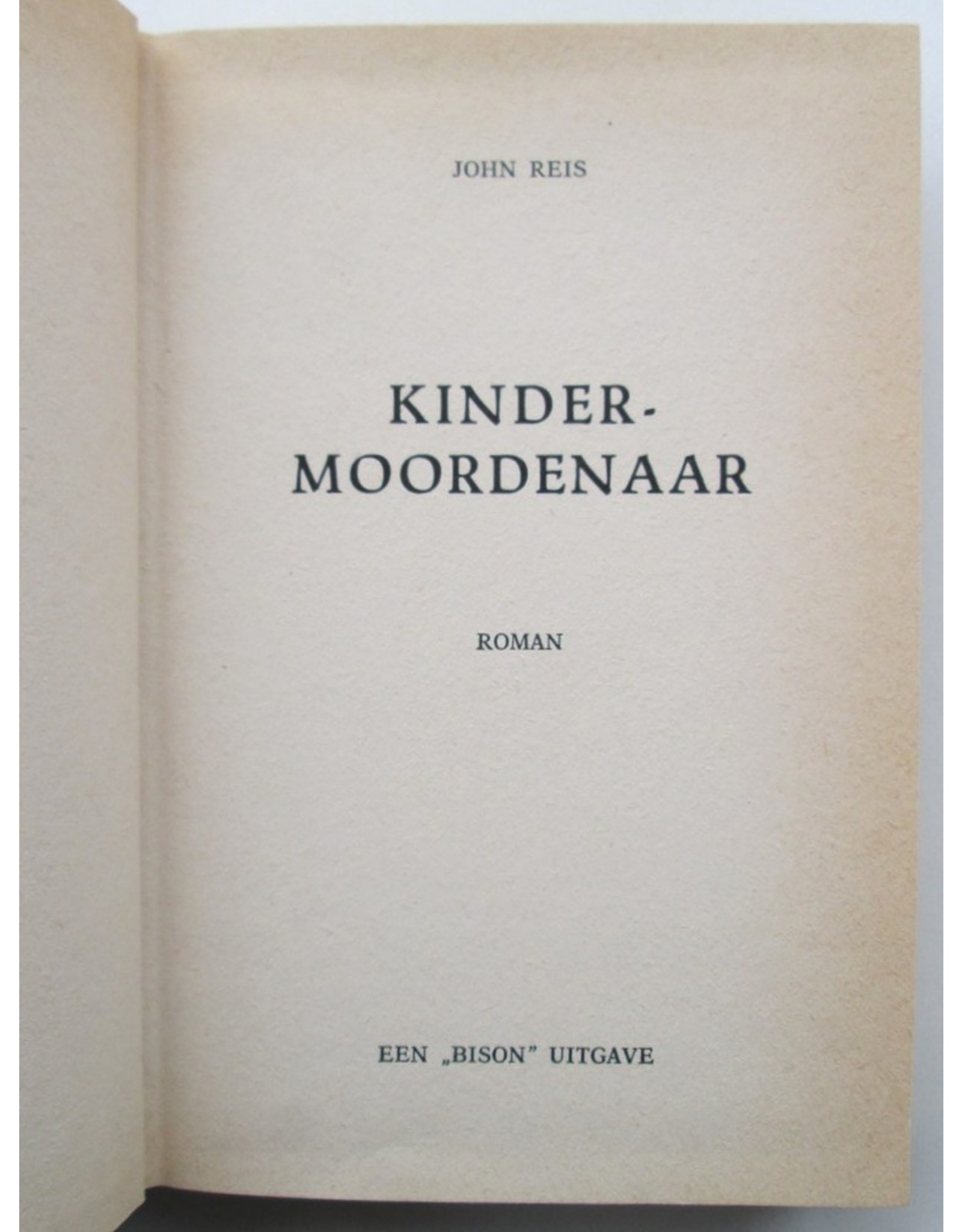 John Reis - Kindermoordenaar. Roman