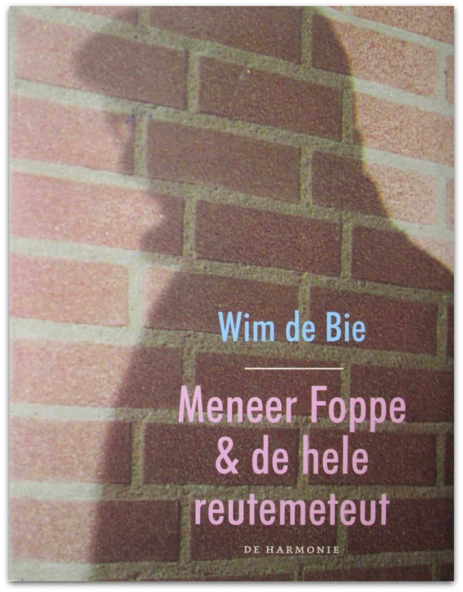 Wim de Bie - Meneer Foppe & de hele reutemeteut