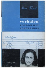 Anne Frank - Verhalen rondom Het Achterhuis. Met 8 facsimile's naar handschrift