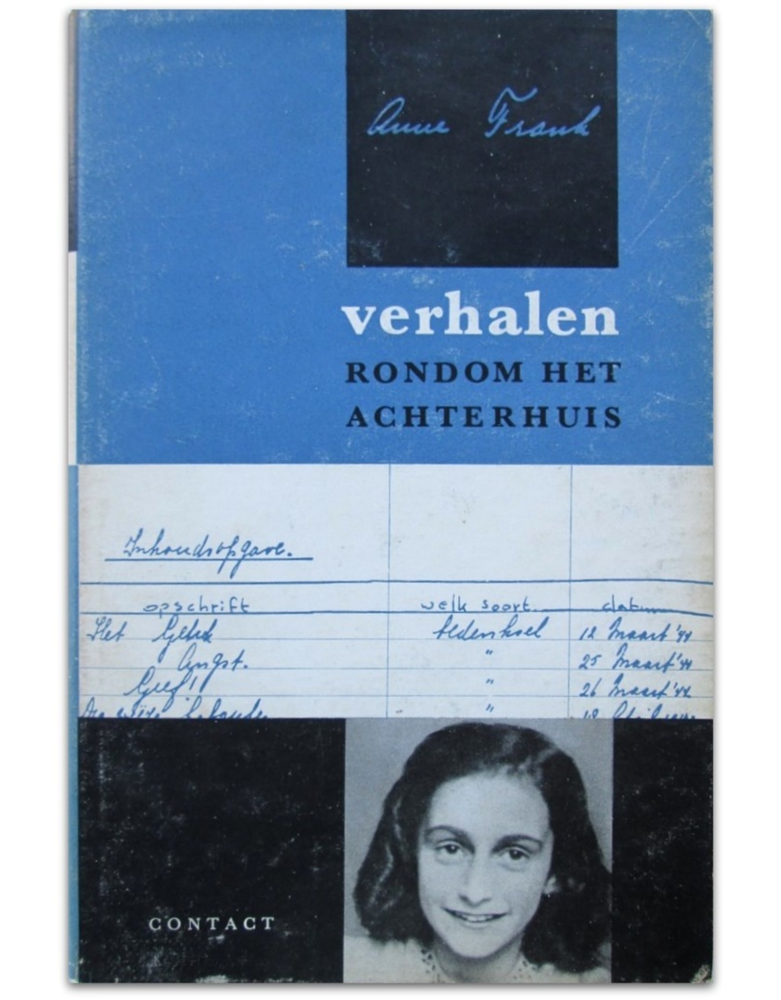 Anne Frank - Verhalen rondom Het Achterhuis. Met 8 facsimile's naar handschrift