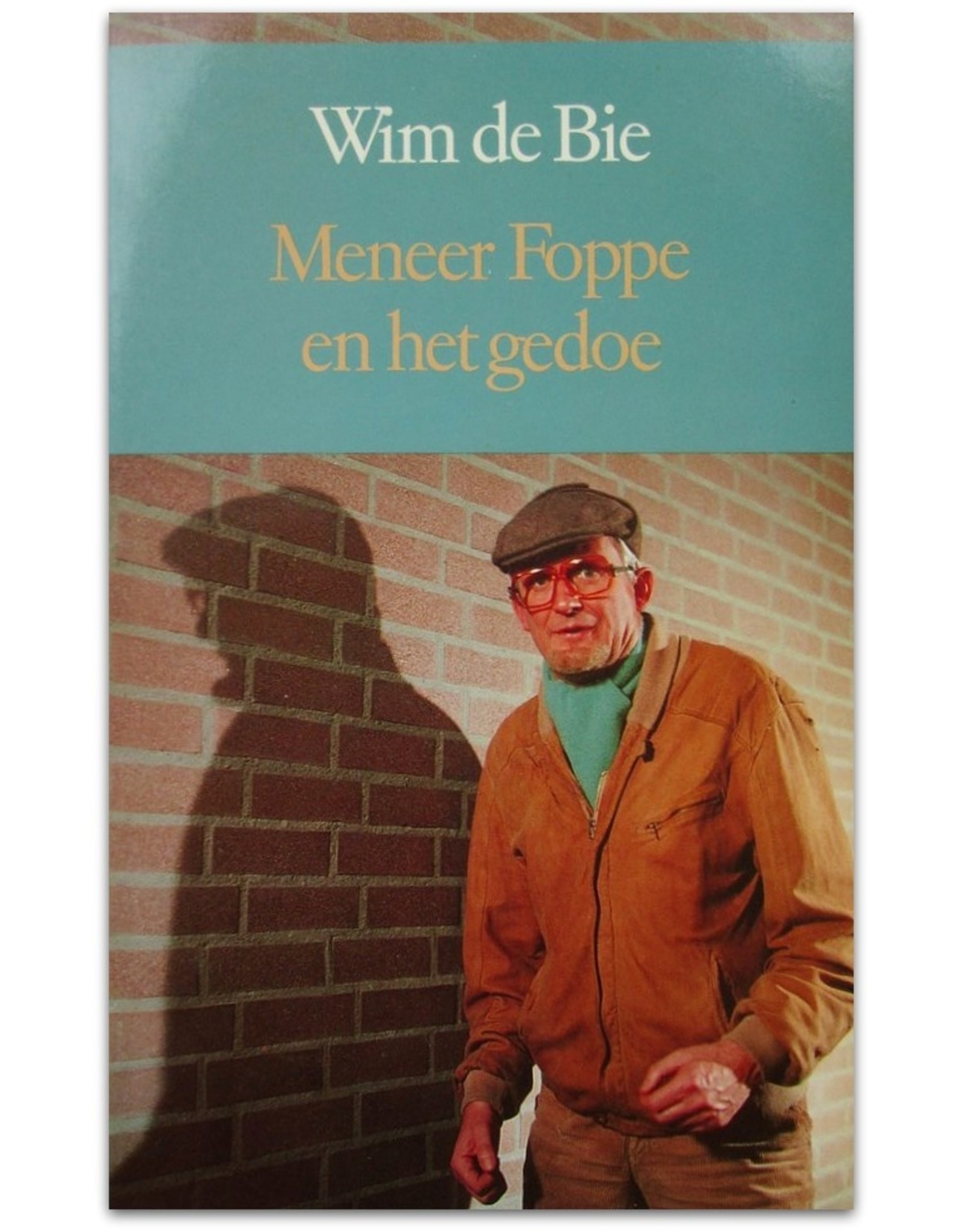 Wim de Bie - Meneer Foppe en het gedoe