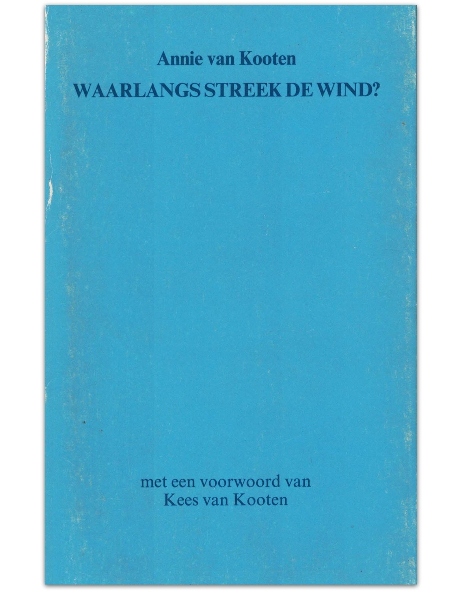 A. van Kooten - Waarlangs streek de wind? Met een voorwoord van Kees van Kooten