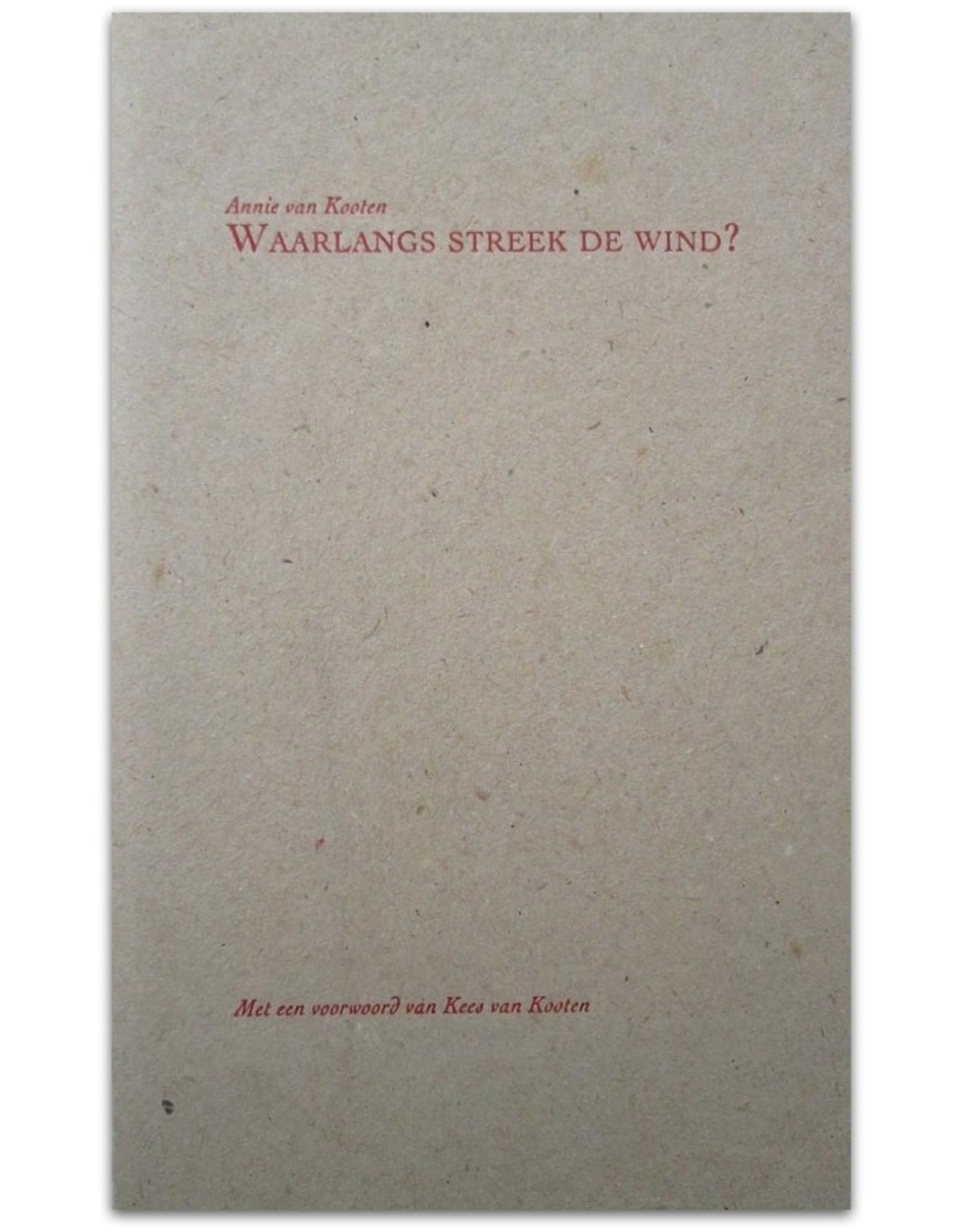 A. van Kooten - Waarlangs streek de wind? Met een voorwoord van Kees van Kooten