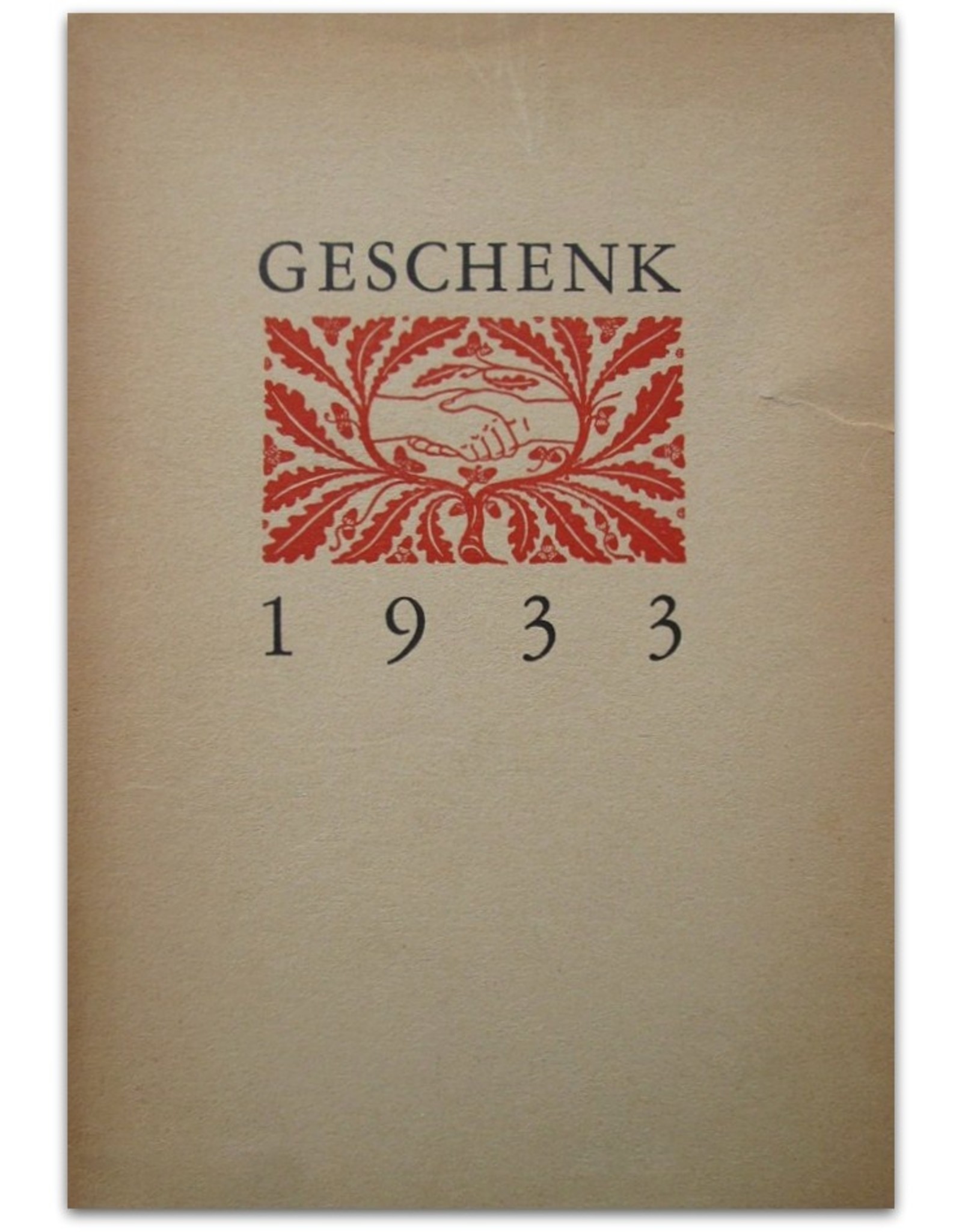 C.J. Kelk [ed.] - Geschenk 1933: Herinneringen aan Nederlandsche schrijfsters en schrijvers [due to] Nederlandsche Boekenweek 29 april-6 mei 1933