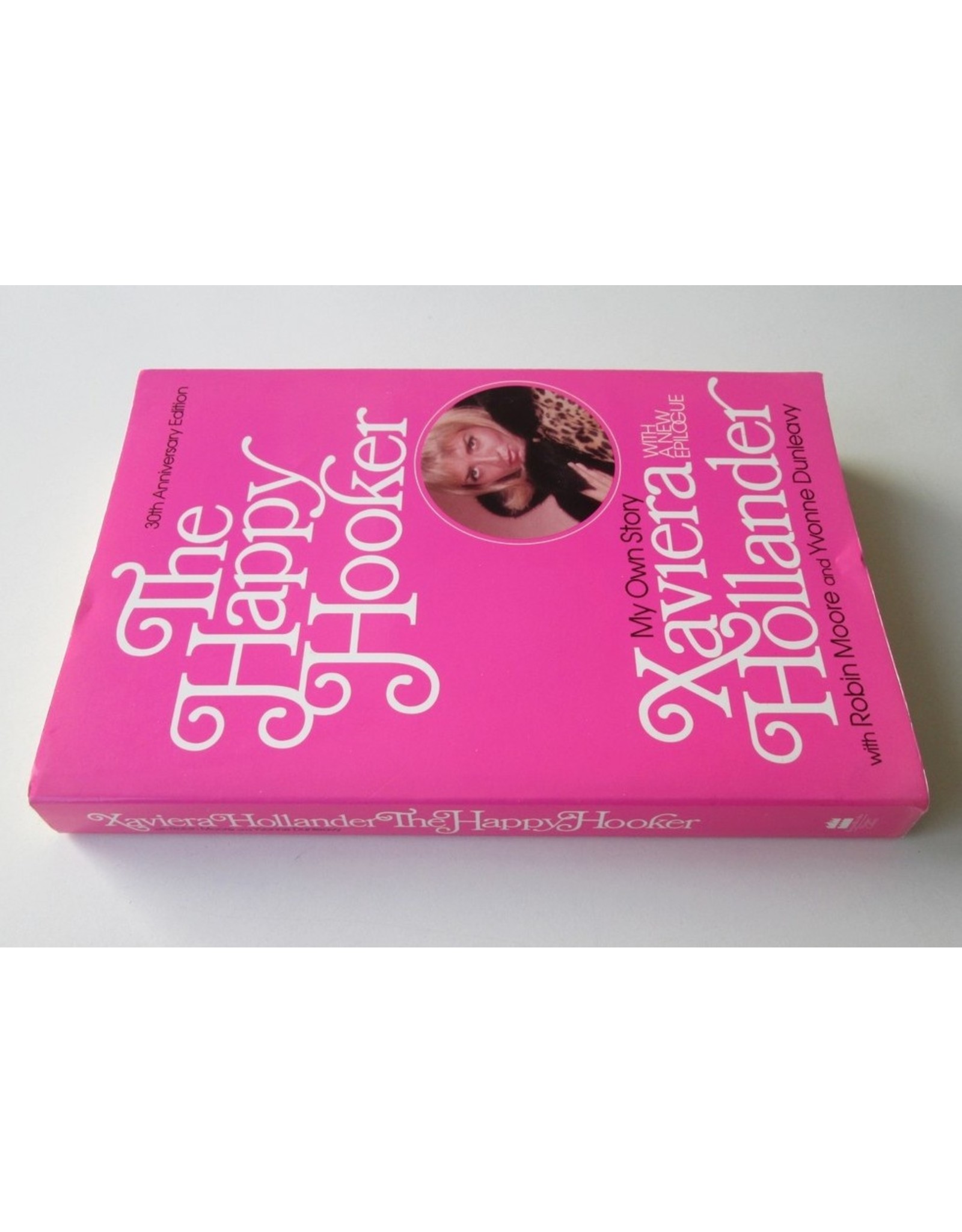 Xaviera Hollander - The Happy Hooker: My Own Story. With Robin Moore en Ivan Donleavy. 30th Anniversary Edition with a New Epilogue.