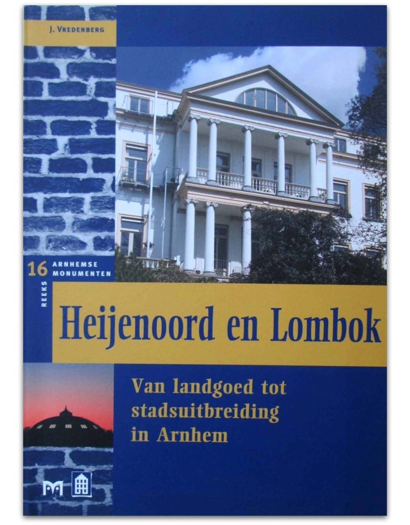 [Matrijs] J. Vredenberg - Heijenoord en Lombok: Van landgoed tot stadsuitbreiding in Arnhem