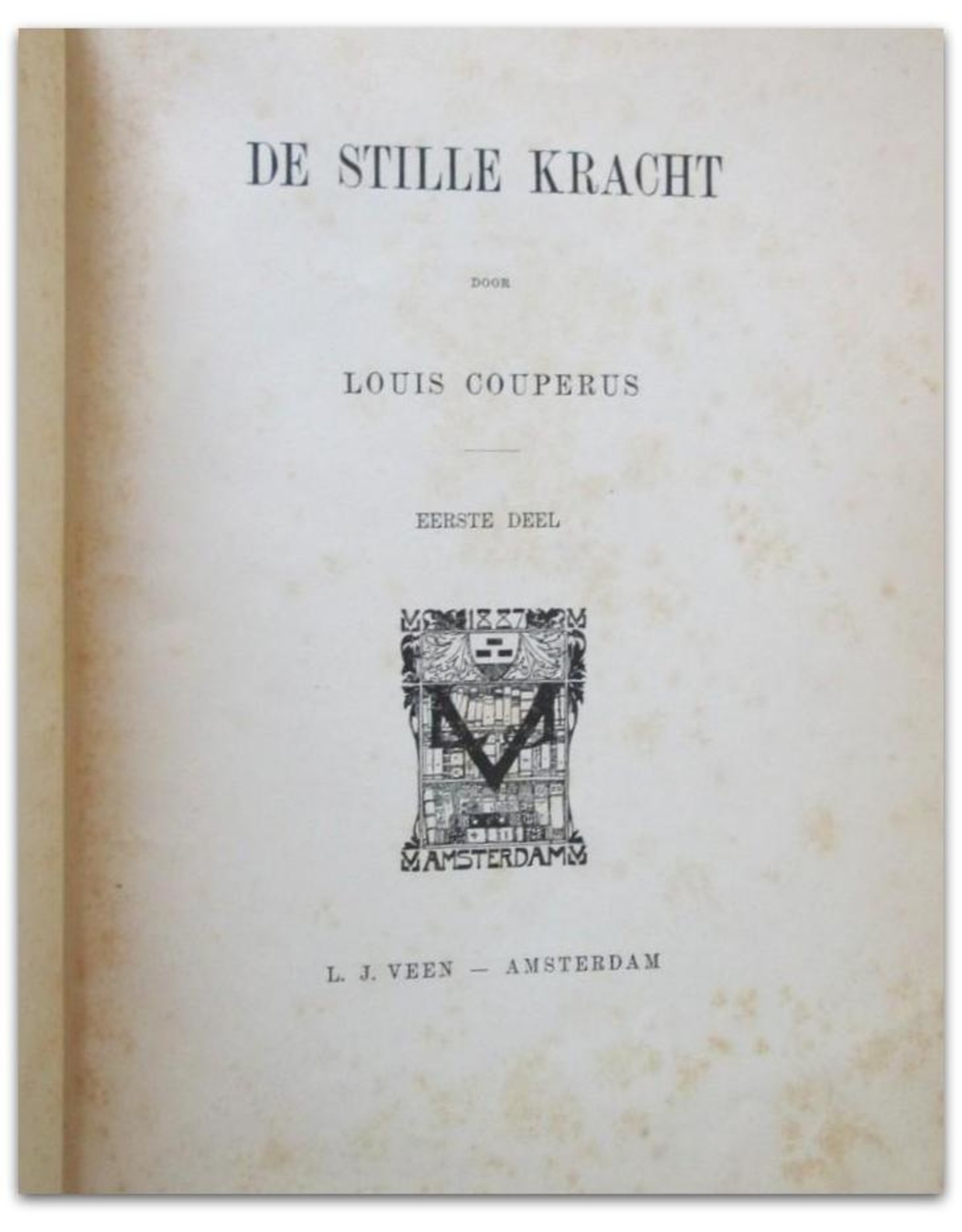 Louis Couperus - De stille kracht. Eerste / Tweede deel