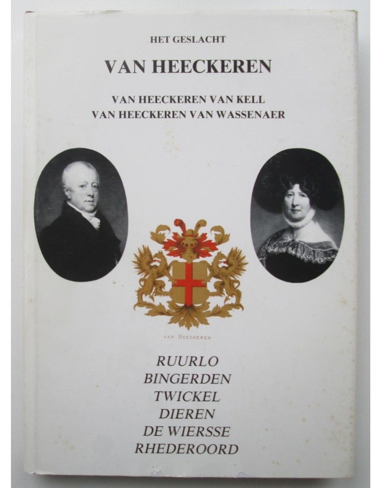 R.W.A.M. Cleverens - Het geslacht Van Heeckeren; [...] van Kell; [...] Wassenaer - Ruurlo / Bingerden / Twickel / Dieren / De Wiersse / Rhederoord