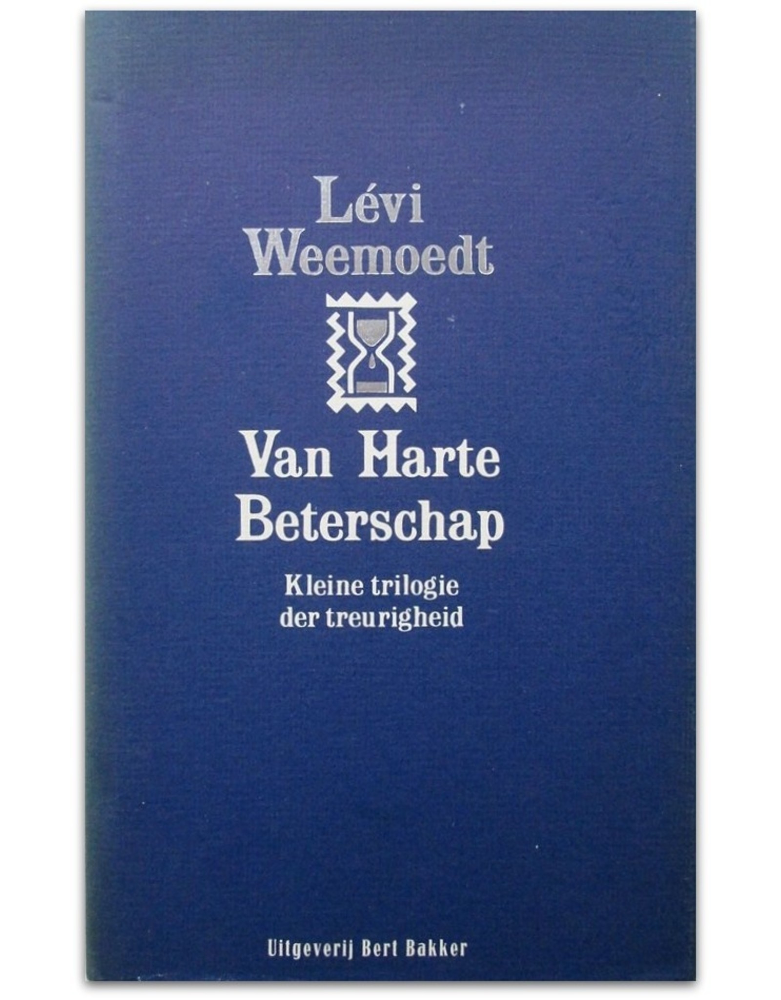 Lévi Weemoedt - Van Harte Beterschap. Kleine trilogie der treurigheid: Geduldig lijden / Geen bloemen / Zand erover [+ Letter!]