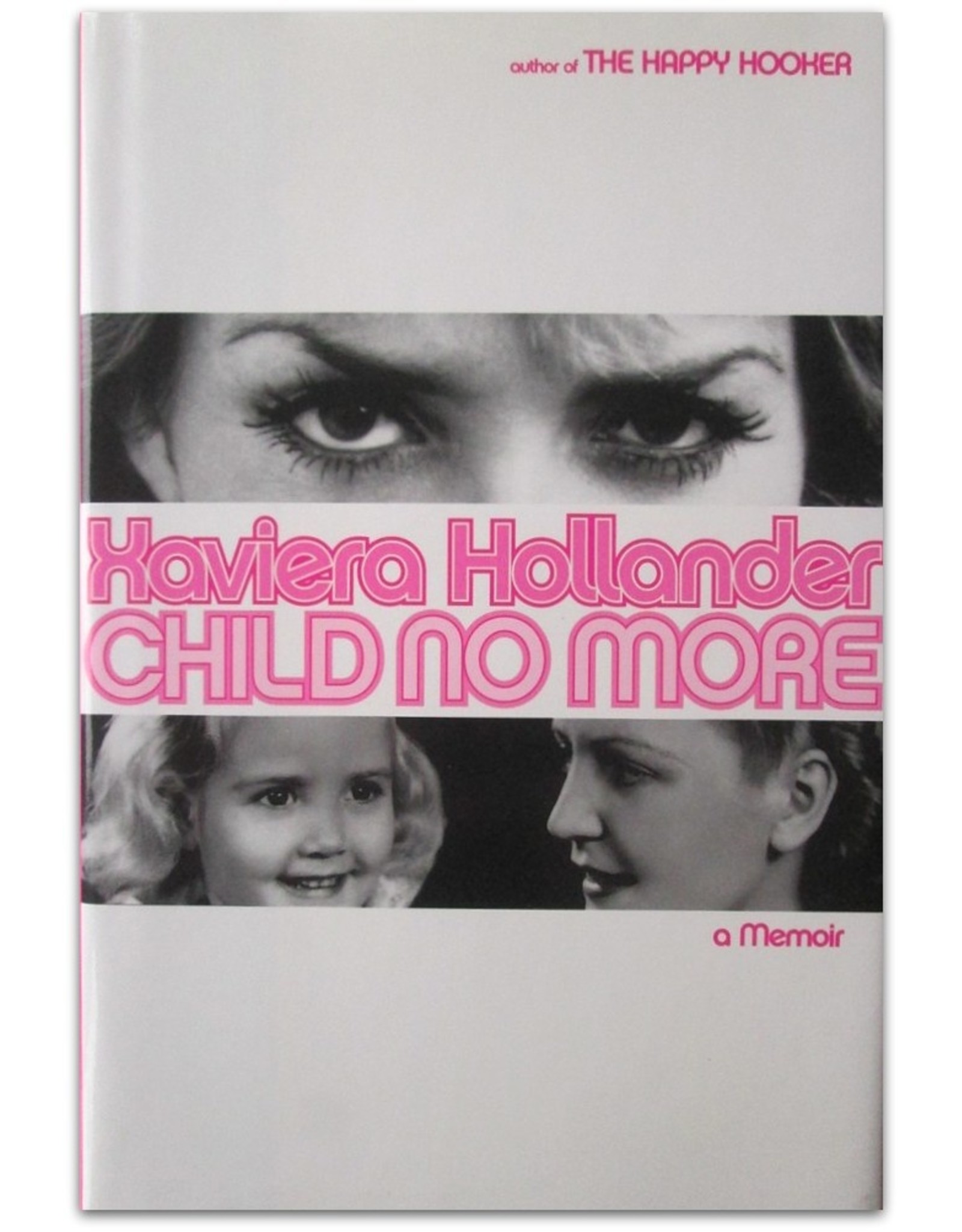 Xaviera Hollander - Child No More: A memoir