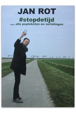 Jan Rot - #stopdetijd: (Bijna) alle popteksten en vertalingen