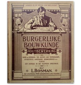 L. Bosman - Houtbewerking Groot hand- en leerboek - 1910